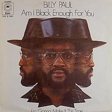 Am I Black Enough for You? by Billy Paul