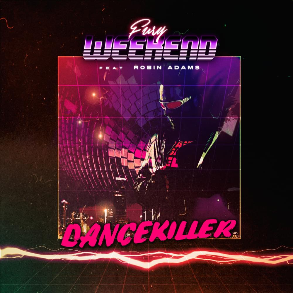 Album cover art for "Dancekiller" by Fury Weekend & Robin Adams