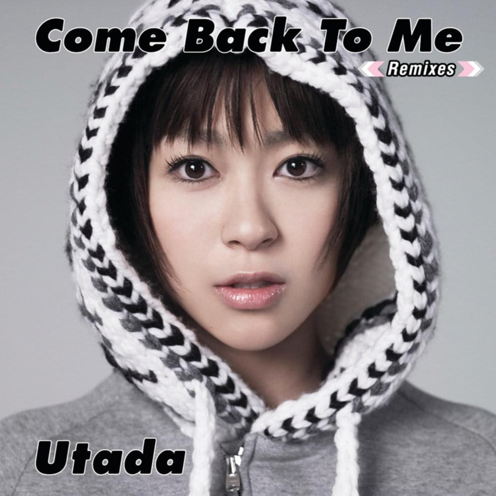 Album cover art for "Come Back to Me (Tony Moran & Warren Rigg Radio Edit)" by 宇多田ヒカル (Hikaru Utada)