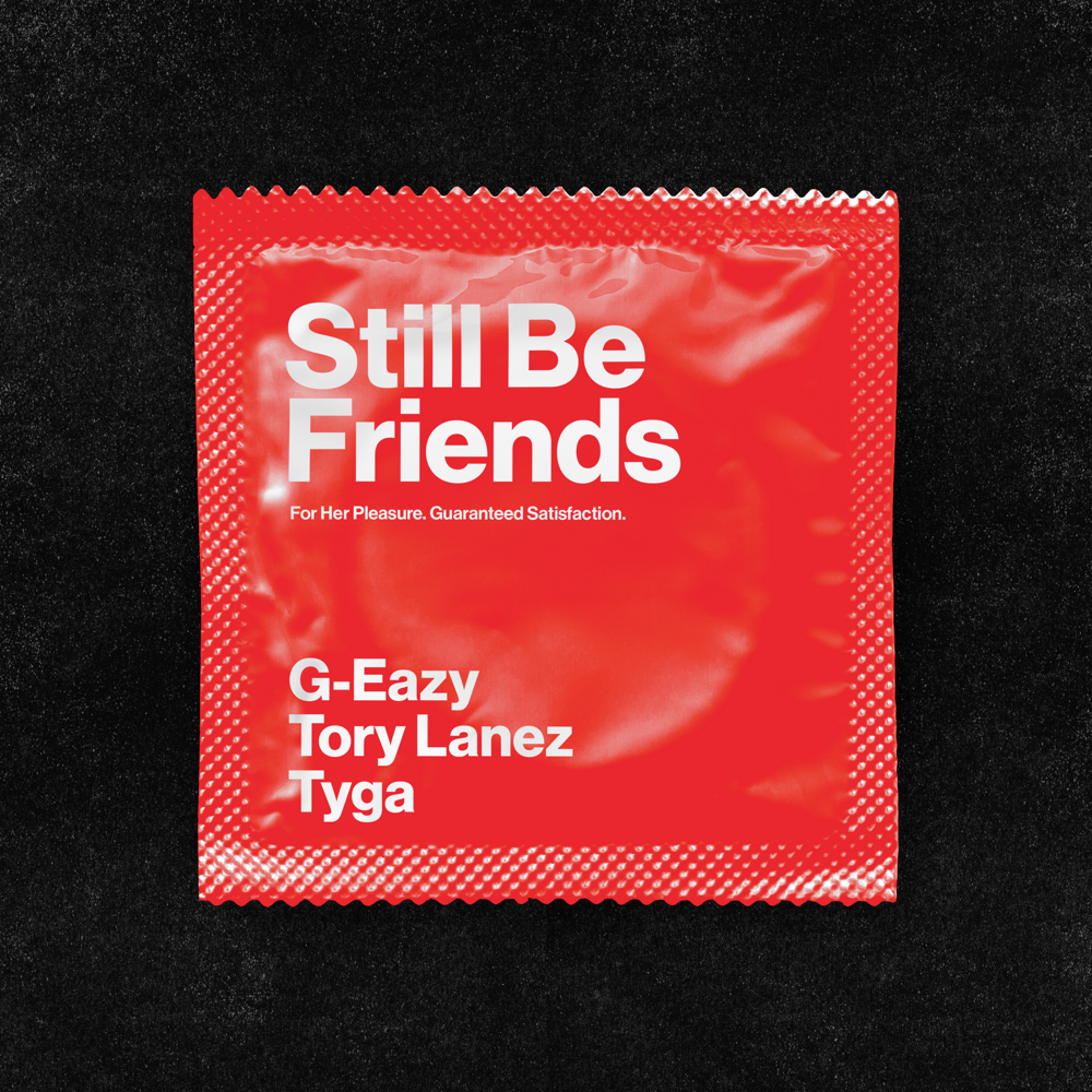 Album cover art for "Still Be Friends" by G-Eazy & Tory Lanez & Tyga