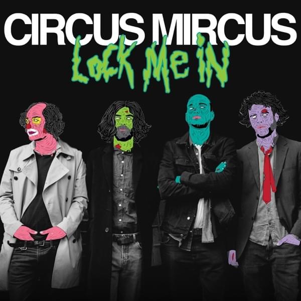 Album cover art for "Lock Me In" by Circus Mircus