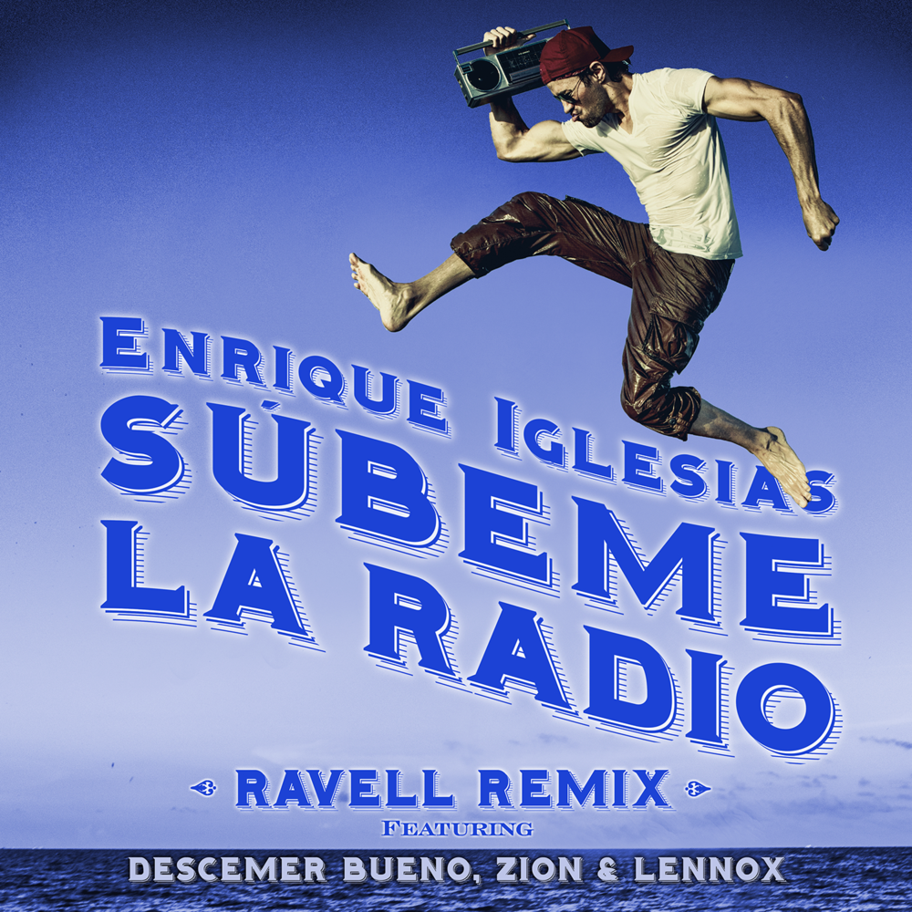 Album cover art for "SÚBEME LA RADIO (Ravell Remix)" by Enrique Iglesias & Descemer Bueno & Zion & Lennox