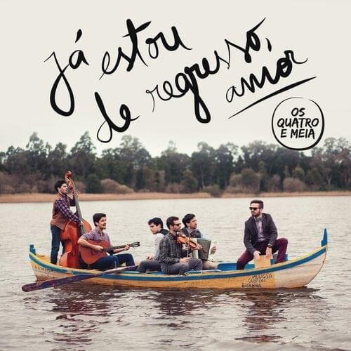 Album cover art for "Já Estou de Regresso, Amor" by Os Quatro e Meia