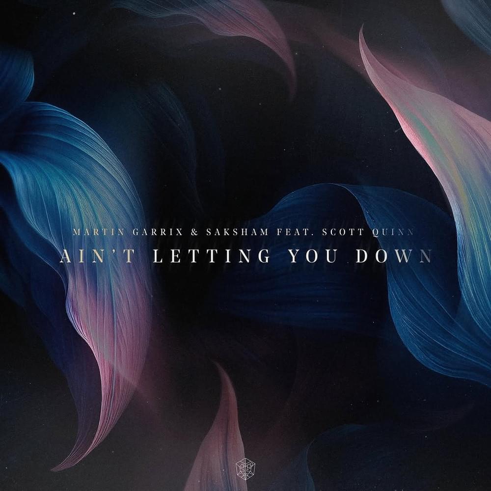 Album cover art for "Ain’t Letting You Down" by Martin Garrix & Scott Quinn