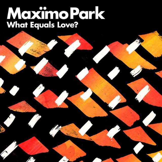 Album cover art for "What Equals Love?" by Maxïmo Park