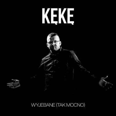 Wyjebane (Tak Mocno) by KęKę