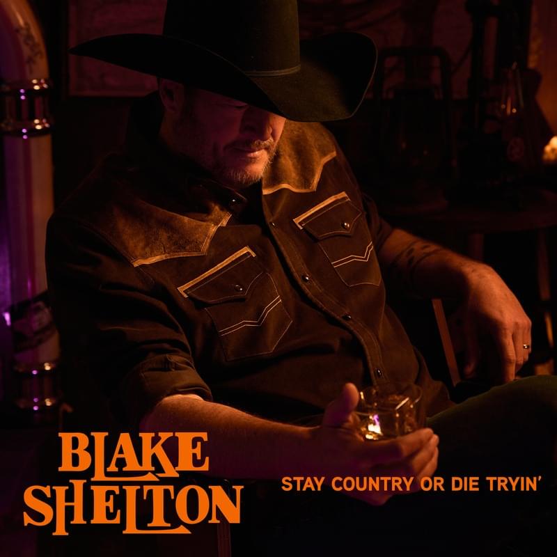 Album cover art for "Stay Country or Die Tryin’" by Blake Shelton