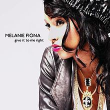 Give It to Me Right by Melanie Fiona