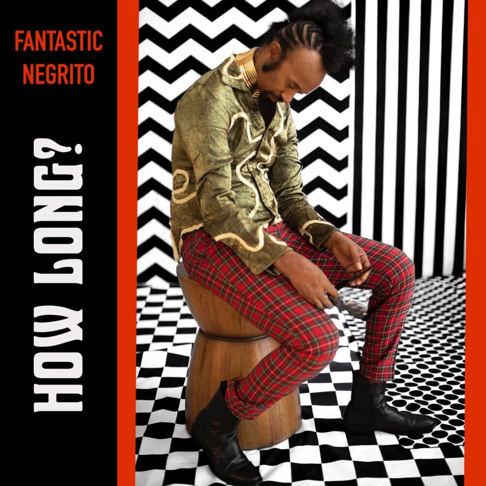 Album cover art for "How Long?" by Fantastic Negrito
