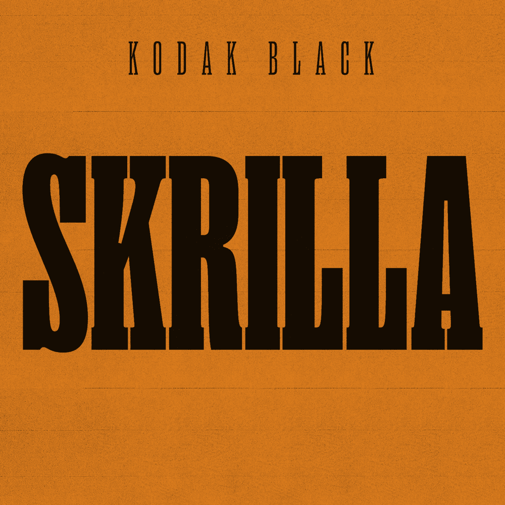 Album cover art for "Skrilla" by Kodak Black