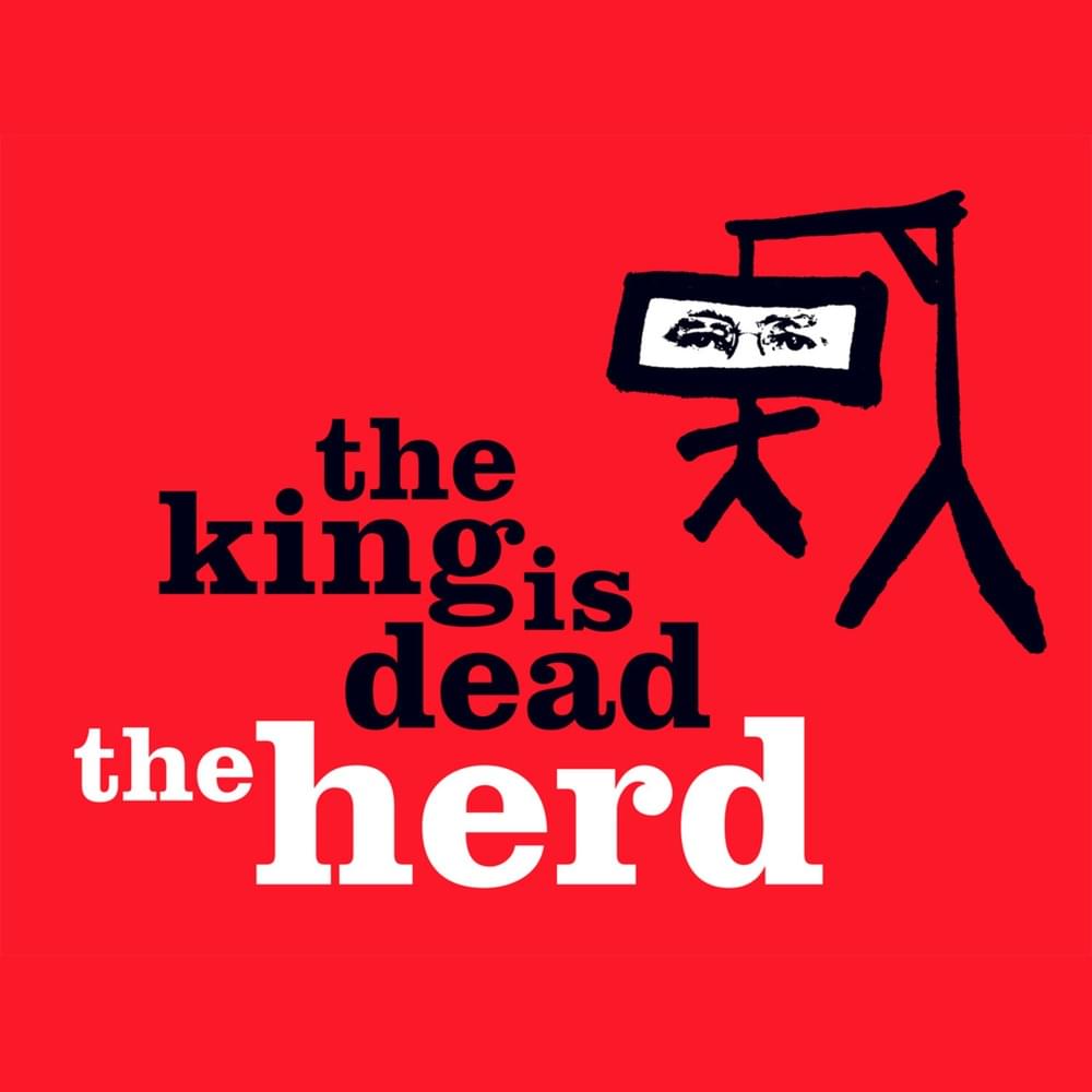 The King is Dead by The Herd