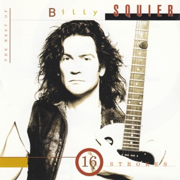 Cover image for 16 Strokes: The Best Of Billy Squier