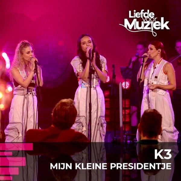 Album cover art for "Mijn kleine Presidentje (uit Liefde Voor Muziek) - Live" by K3