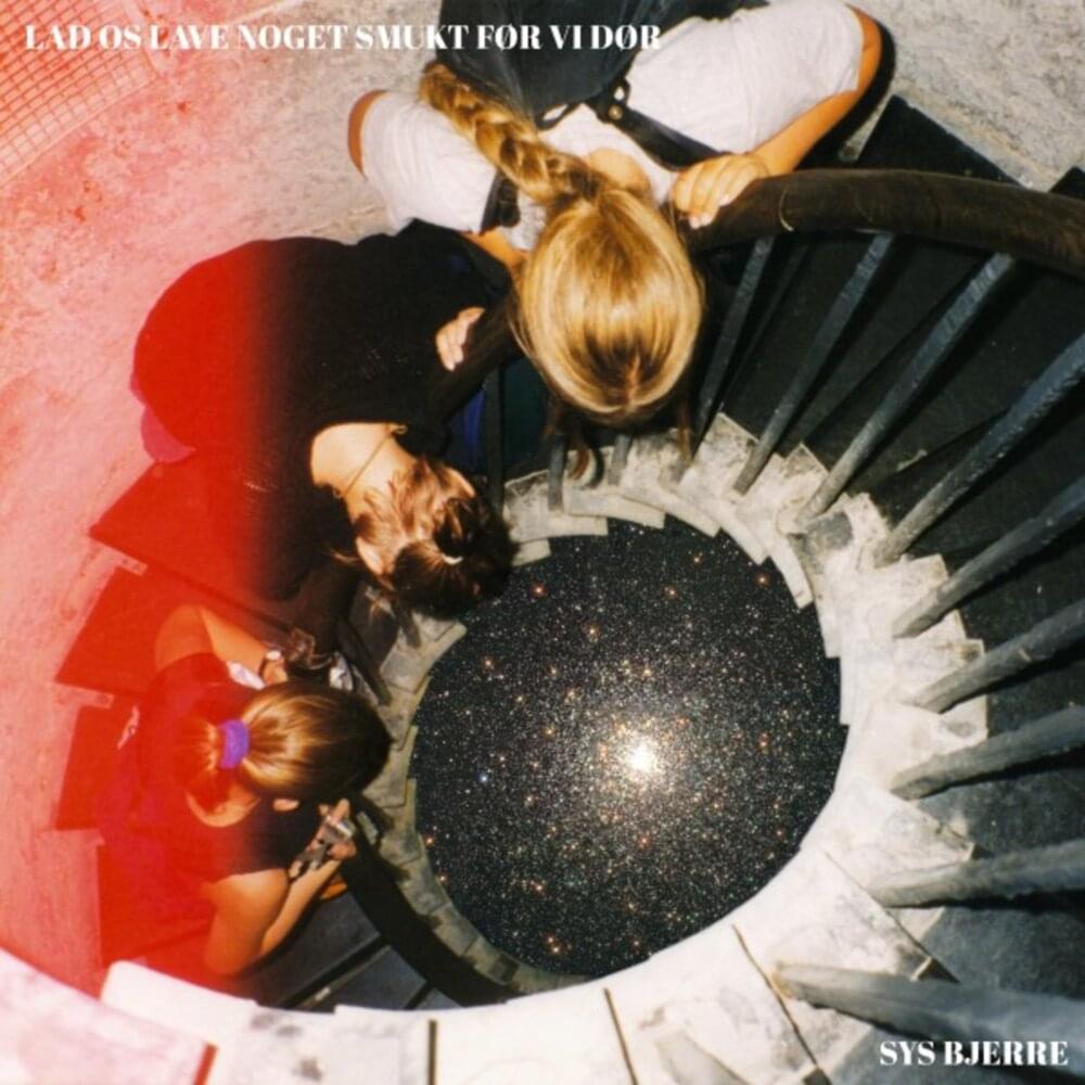 Album cover art for "Lad Os Lave Noget Smukt Før Vi Dør" by Sys Bjerre