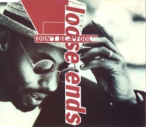 Album cover art for "Don’t Be a Fool" by Loose Ends & Linda Carriere