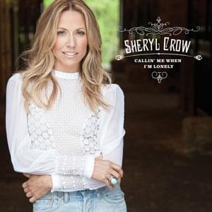 Album cover art for "Callin’ Me When I’m Lonely" by Sheryl Crow