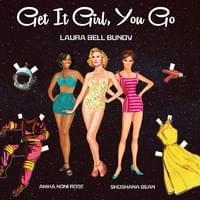Album cover art for "Get It Girl, You Go" by Laura Bell Bundy & Anika Noni Rose & Shoshana Bean