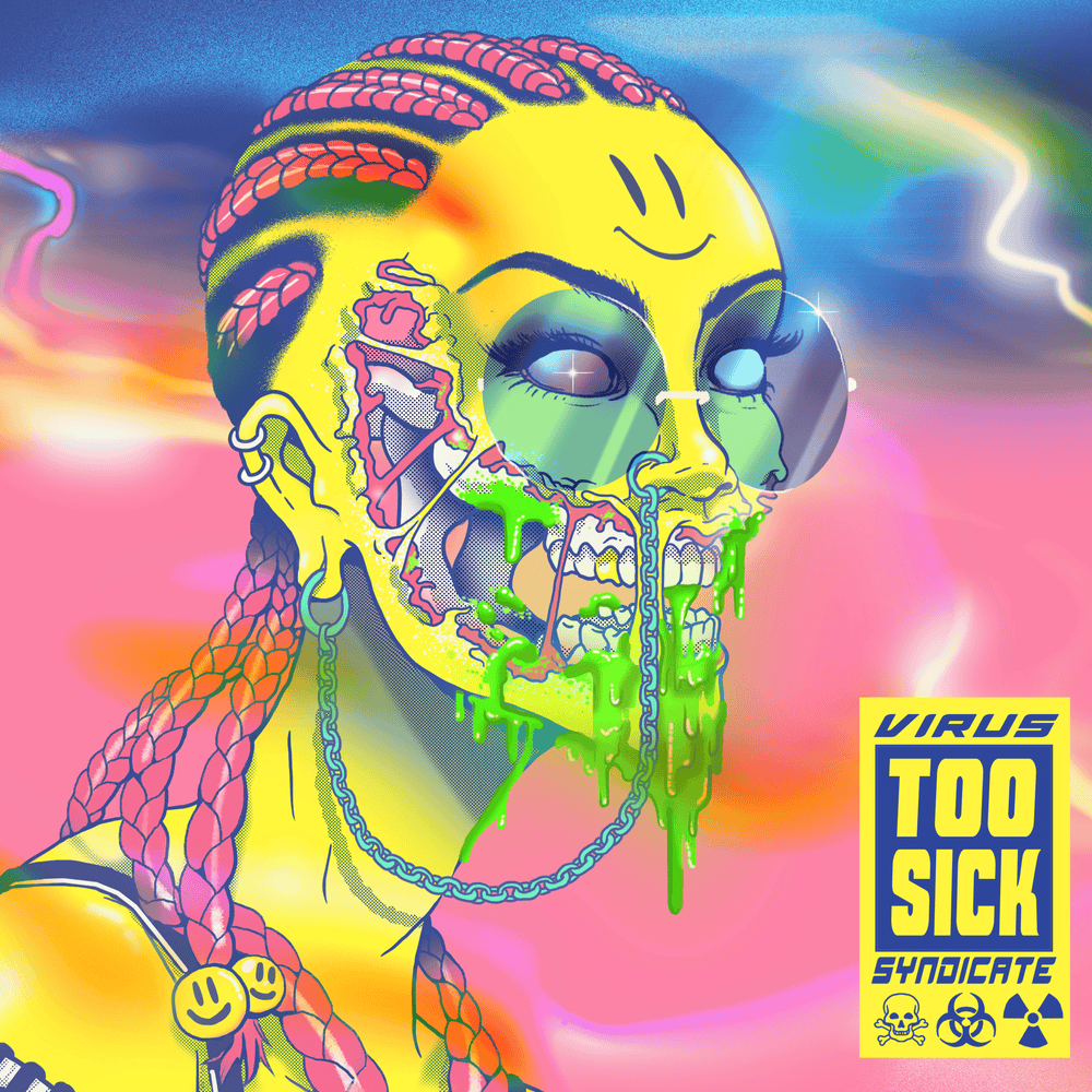 Too Sick by Virus Syndicate