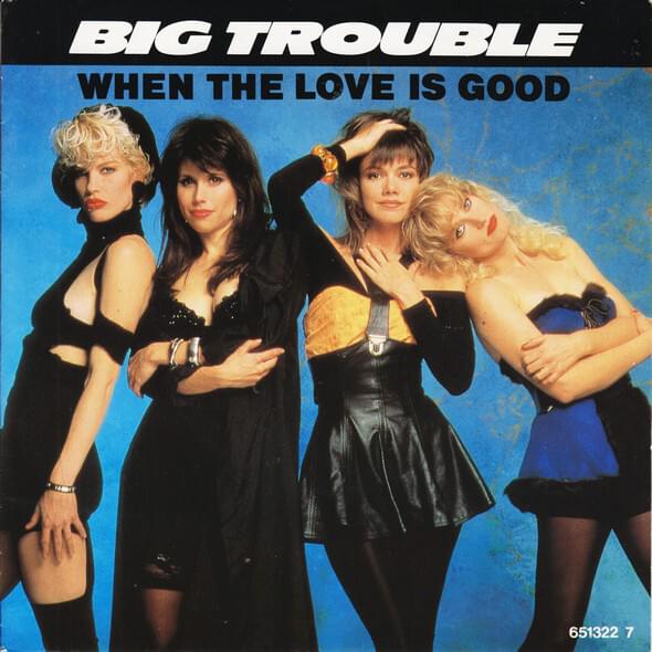 When the Love Is Good by Big Trouble