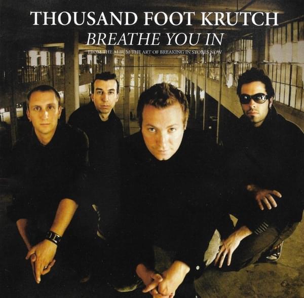 Album cover art for "Breathe You In" by Thousand Foot Krutch