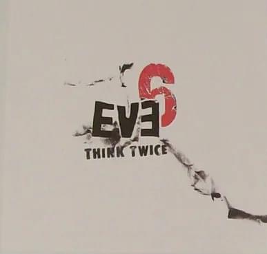 Think Twice by Eve 6
