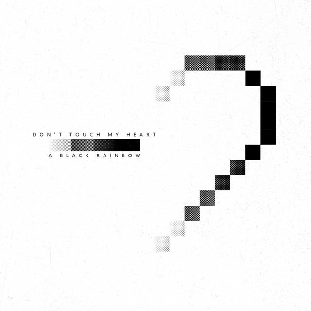 Don’t Touch My Heart by Black Rainbow