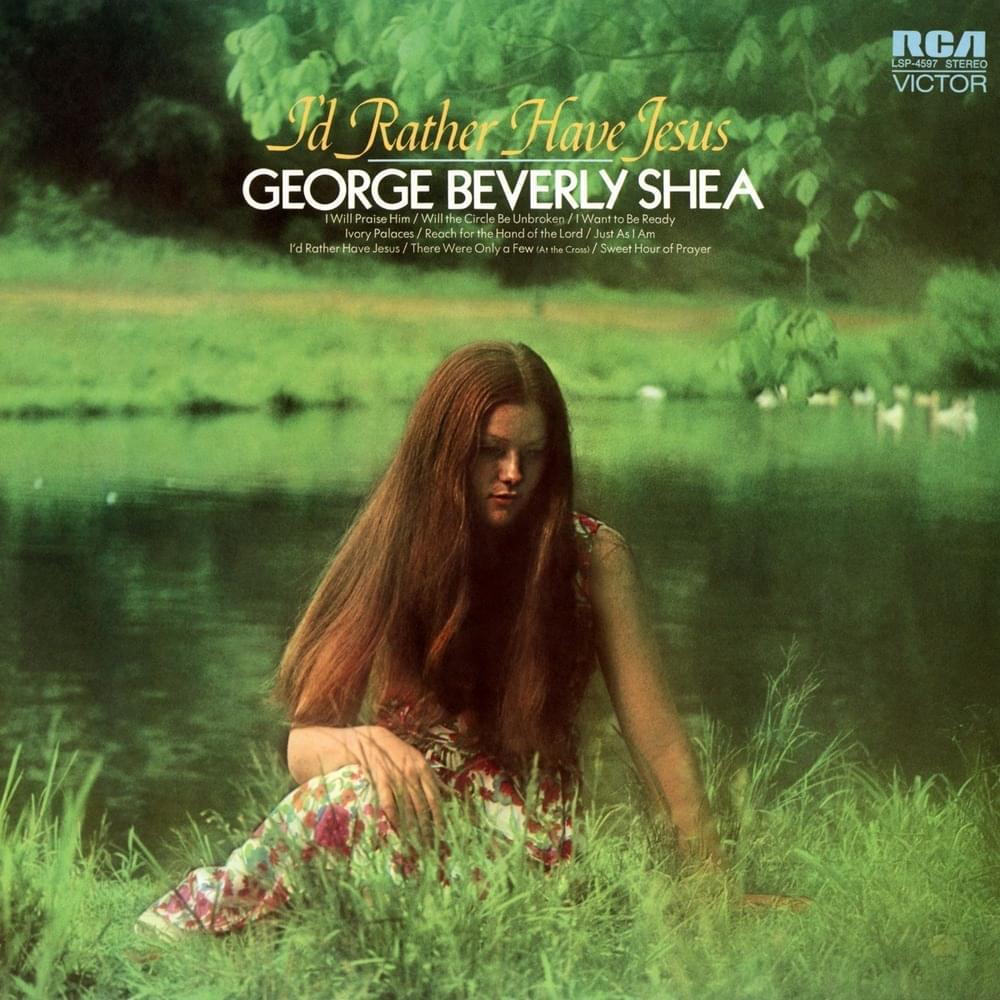 Album cover art for "I’d Rather Have Jesus" by George Beverly Shea