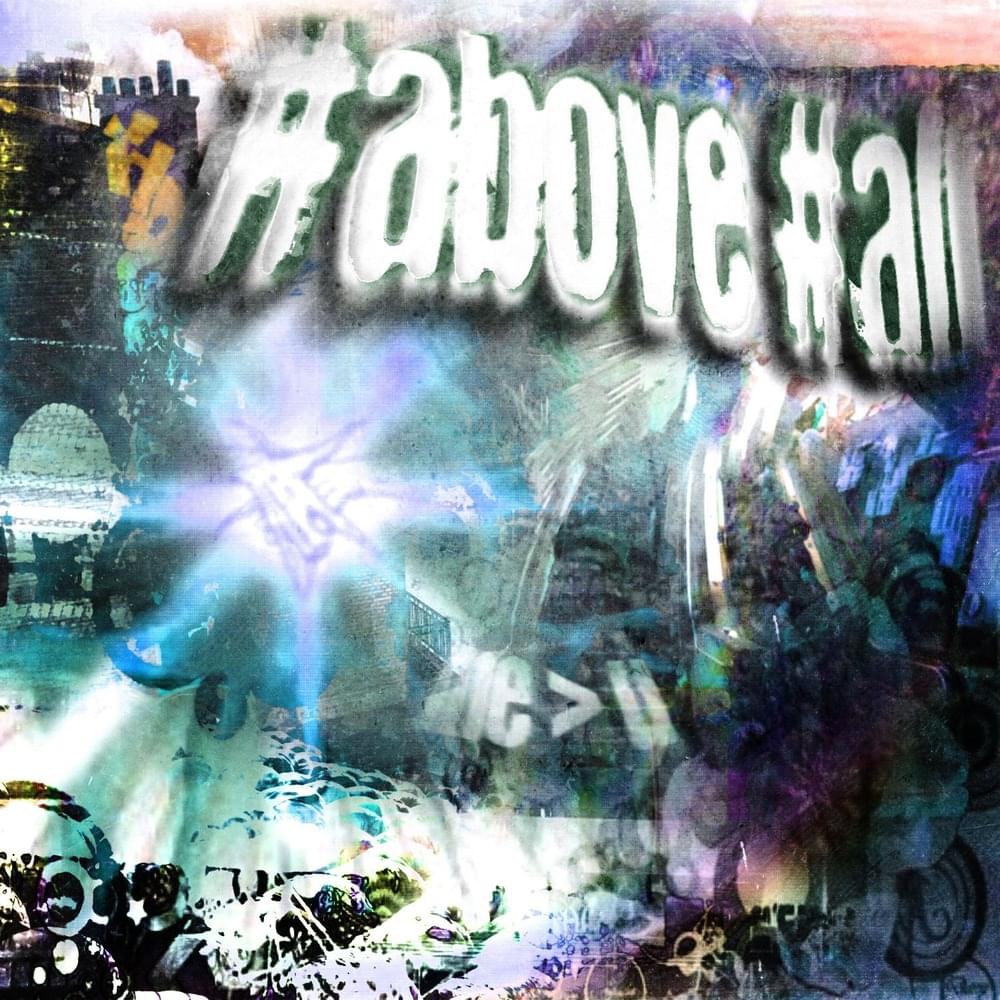 Cover image for #above #all
