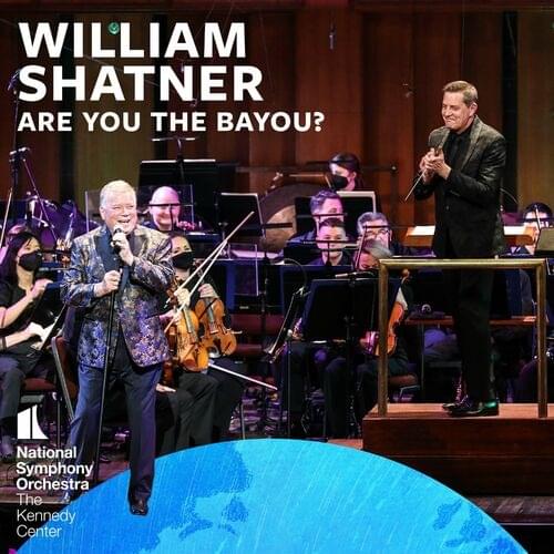 Album cover art for "Are You the Bayou?" by William Shatner & Ben Folds & National Symphony Orchestra (USA) & Steven Reineke