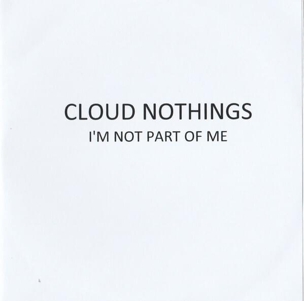 Album cover art for "I’m Not Part of Me" by Cloud Nothings