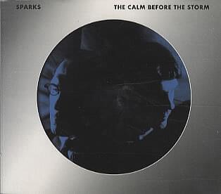 Album cover art for "The Calm Before the Storm" by Sparks