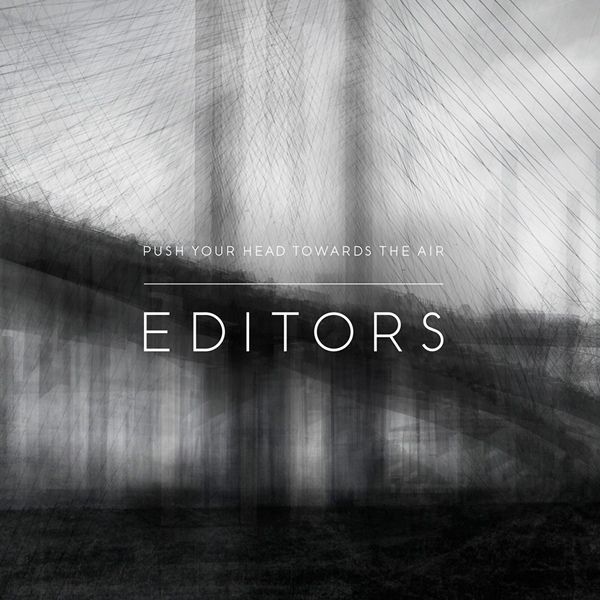 Album cover art for "Push Your Head Towards the Air" by Editors
