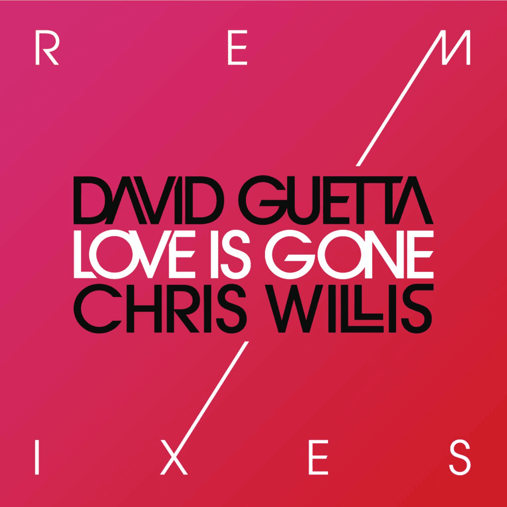 Album cover art for "Love Is Gone (Fred Riester & Joachim Garraud Remix)" by David Guetta & Chris Willis