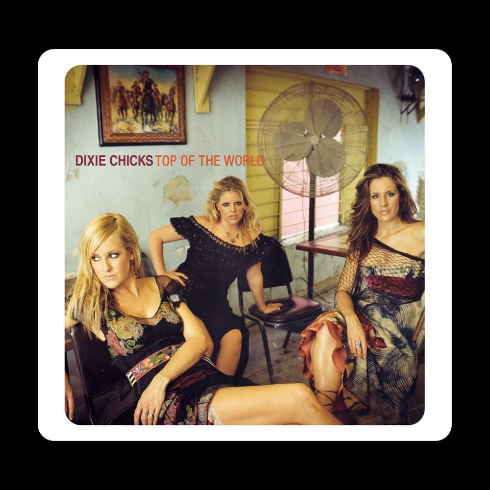 Album cover art for "Top of the World" by The Chicks
