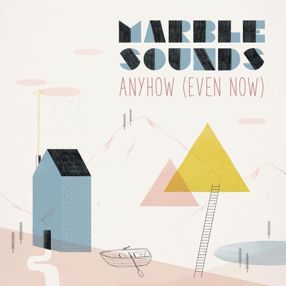 Album cover art for "Anyhow (Even Now)" by Marble Sounds