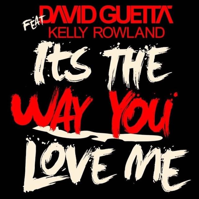 Album cover art for "It’s The Way You Love Me (Extended)" by David Guetta & Kelly Rowland