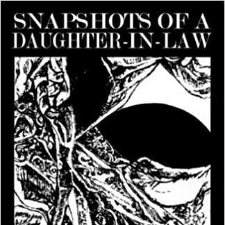 Snapshots of a Daughter-in-Law by Adrienne Rich