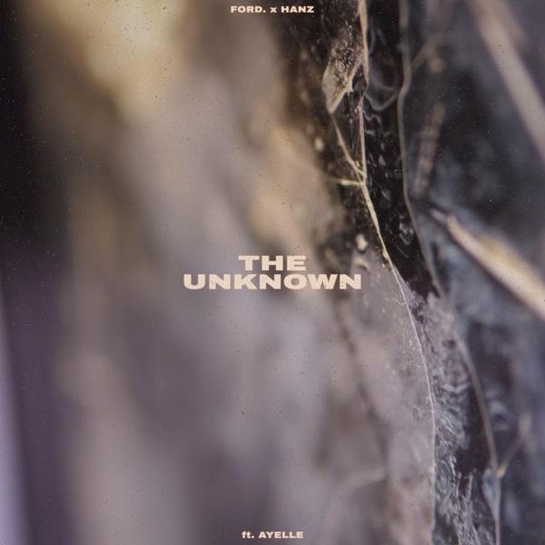 Album cover art for "The Unknown" by Ford. & Hanz & Ayelle