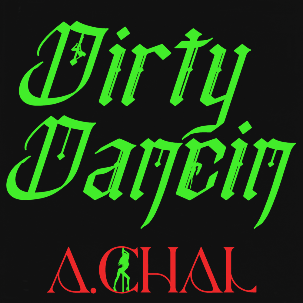 Album cover art for "Dirty Dancin" by A.CHAL
