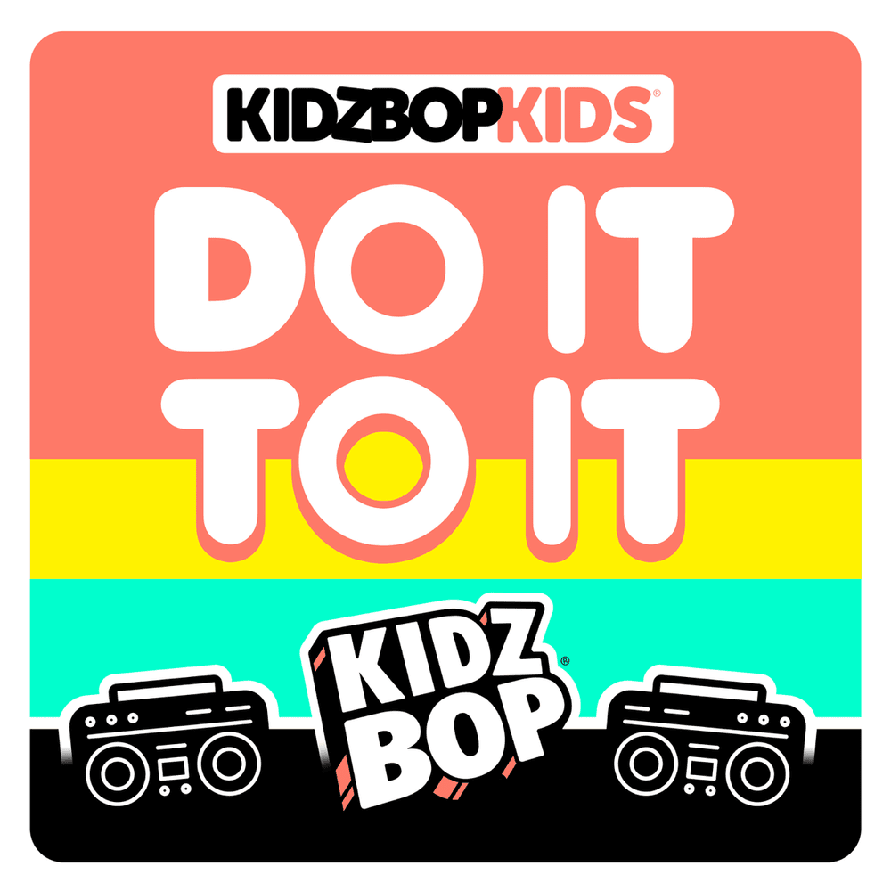 Album cover art for "Do It To It" by KIDZ BOP Kids