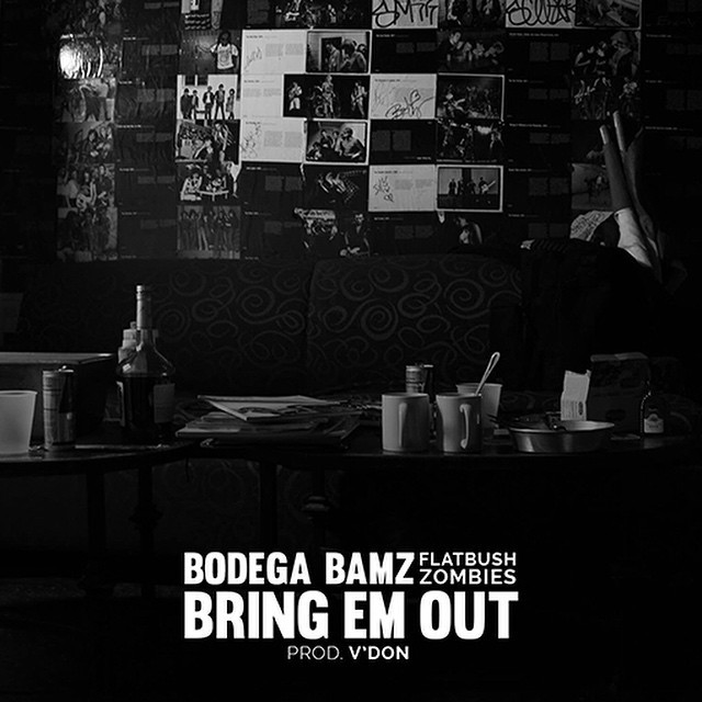 Bring Em Out by Bodega Bamz