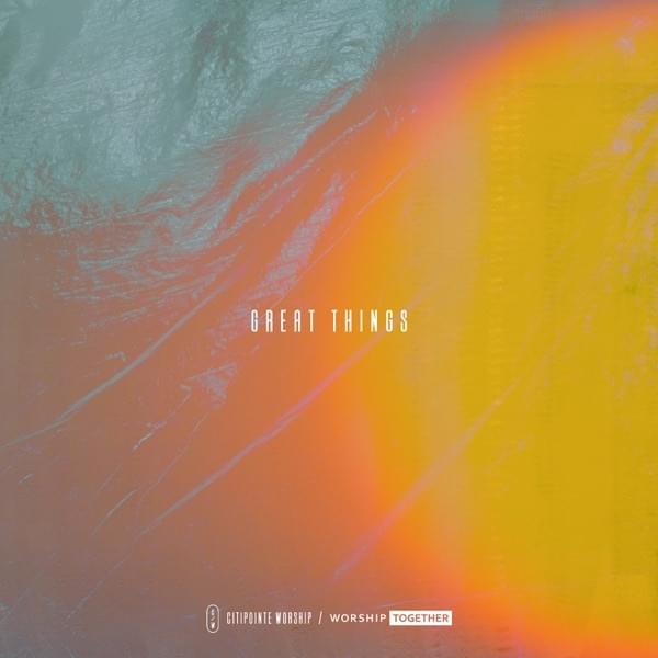 Album cover art for "Great Things" by Worship Together