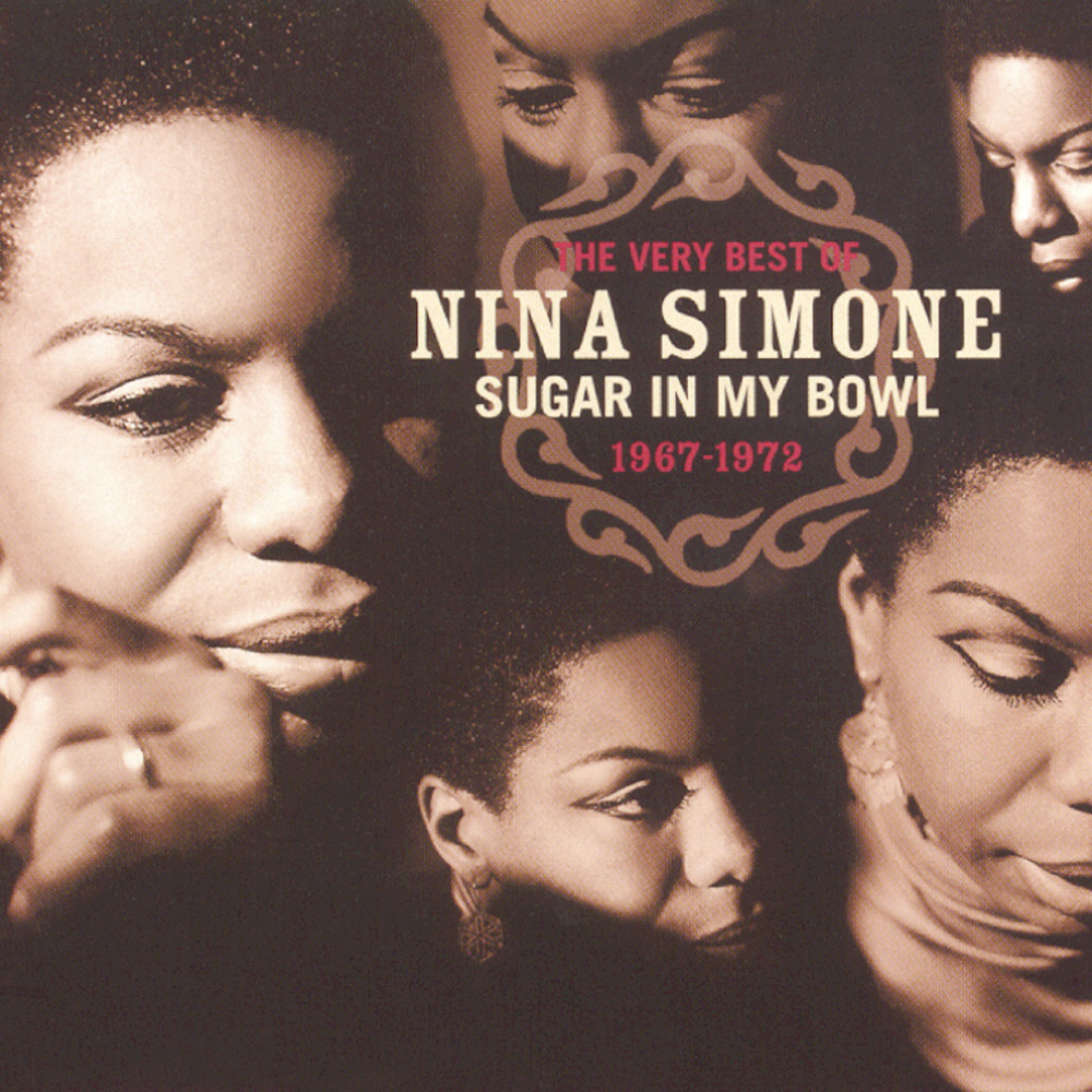 Cover image for Sugar in My Bowl: The Very Best of Nina Simone 1967-1972