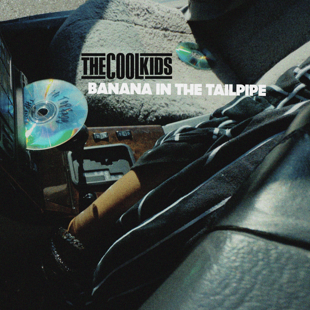 Album cover art for "Banana in the Tailpipe" by The Cool Kids