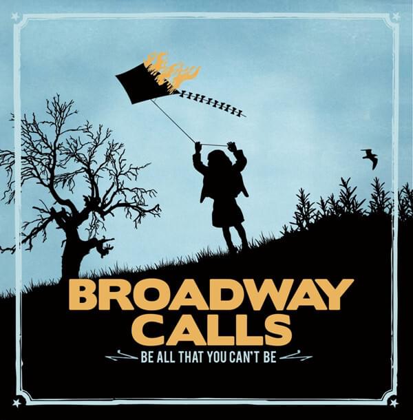 Album cover art for "Be All That You Can’t Be" by Broadway Calls