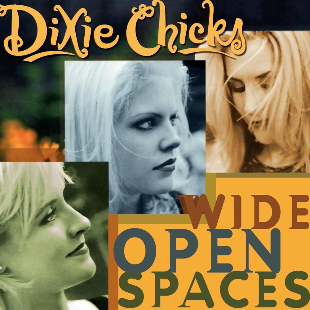 Wide Open Spaces by The Chicks