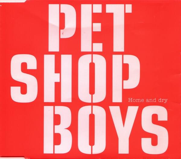 Album cover art for "Home and Dry [Video Mix]" by Pet Shop Boys
