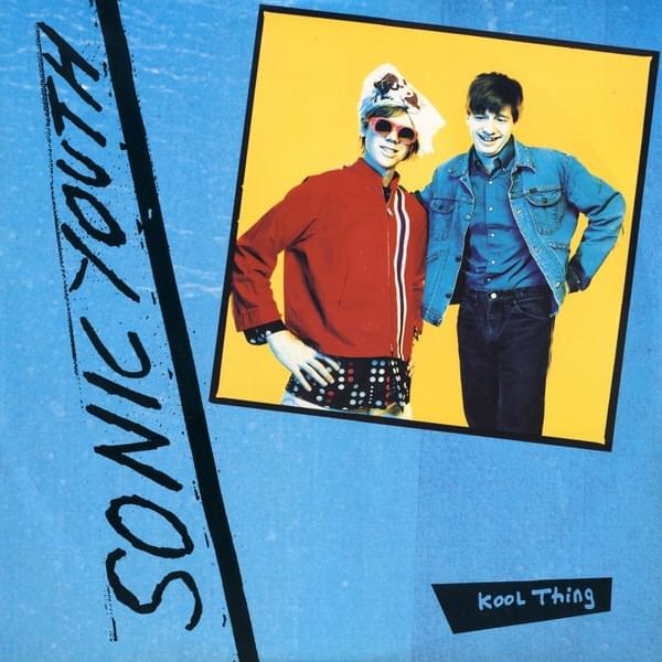 Kool Thing by Sonic Youth