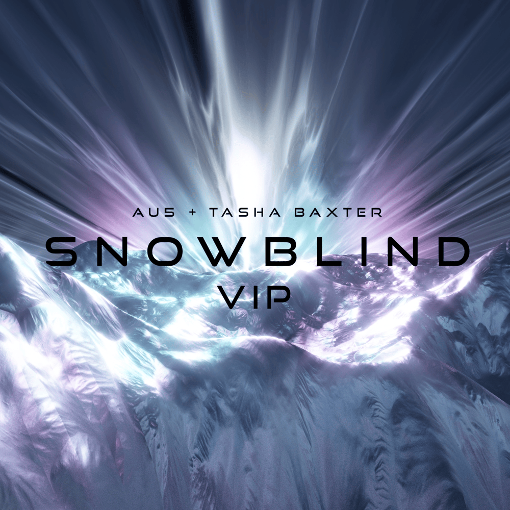 Album cover art for "Snowblind (VIP)" by Au5 & Tasha Baxter