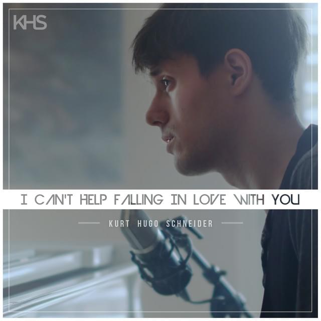Album cover art for "Can’t Help Falling In Love" by Kurt Hugo Schneider